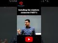 Installing the Windows Connector PART-1