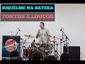 Riquelme na Batera tocando - Tontos e Loucos - Aviões do Forró