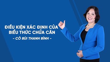 Điều kiện xác định của biểu thức chứa căn - Toán 9 - Cô Bùi Thanh Bình - HOCMAI