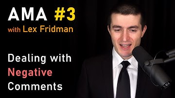 Dealing with Negative Comments | AMA #3 - Ask Me Anything with Lex Fridman