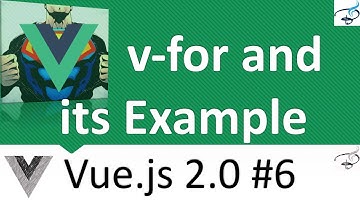 Vuejs 2.0 Beginner Series | V-for and its Example Project #6