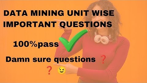 Data mining unit wise important questions JNTUH r18/previous year questions