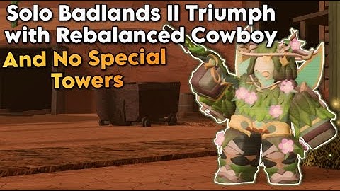 Solo Badlands II Triumph with Rebalanced Cowboy & No Special Towers | Tower Defense Simulator