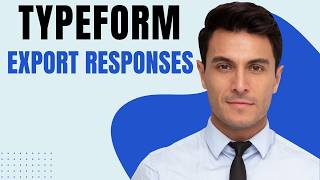 How To Export Responses From Typeform
