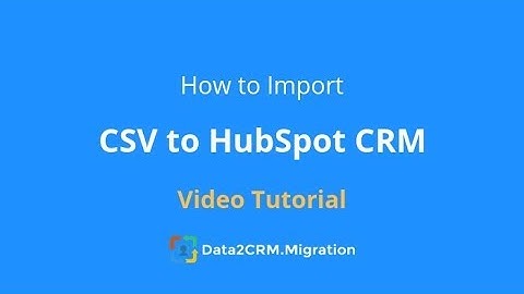 Import CSV to HubSpot CRM Automatically with Data2CRM (2018)