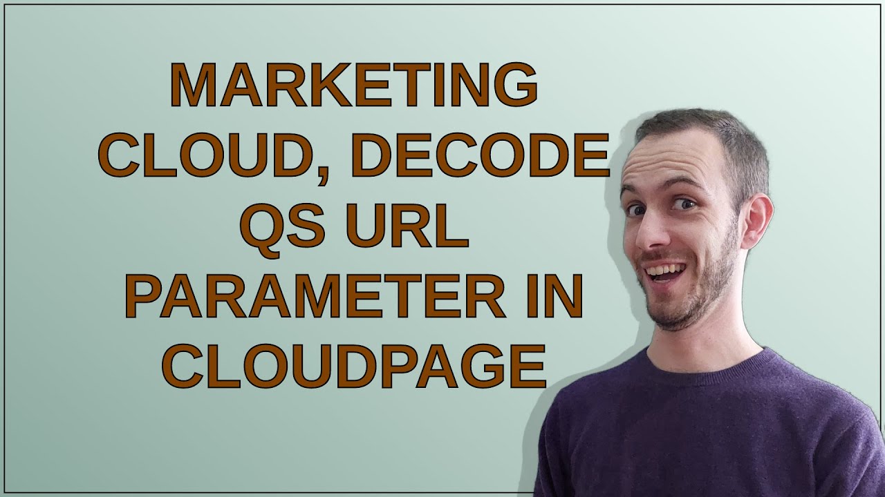 Marketing Cloud, Decode qs URL Parameter in Cloudpage