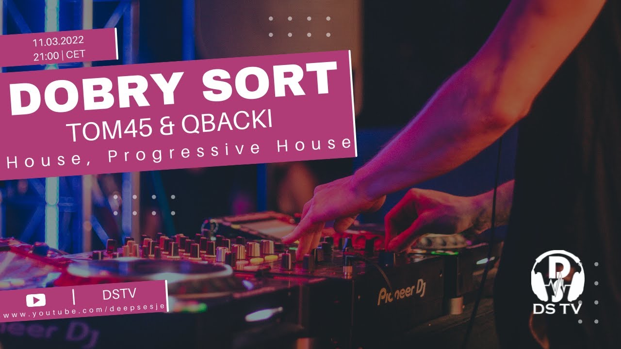 Dobry Sort 21: TOM45 & QBACKI | House Music, Progressive House DJ Set