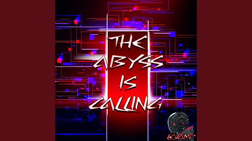 The Abyss Is Calling
