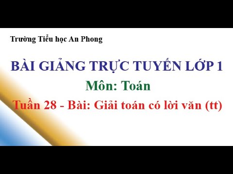 Lớp 1 - Tuân 28 - Môn: Toán - Bài: Giải toán có lời văn (tt)