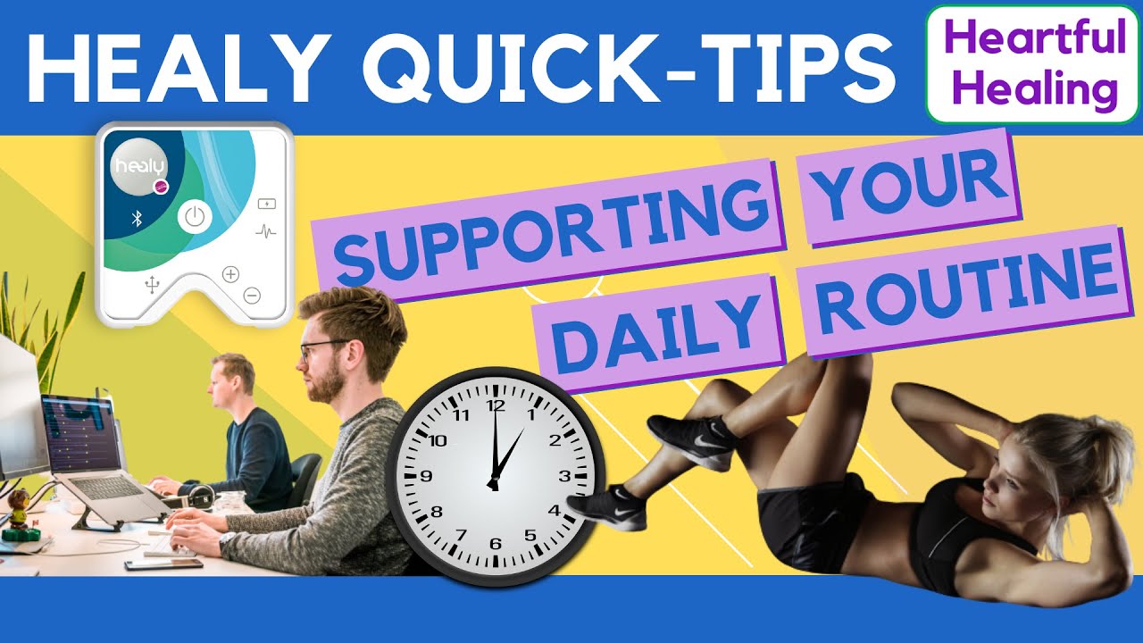 Healy Quick Tips 3 - Daily Routine