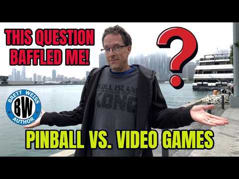 This Question Baffled Me - Pinball vs. Arcade Video Games
