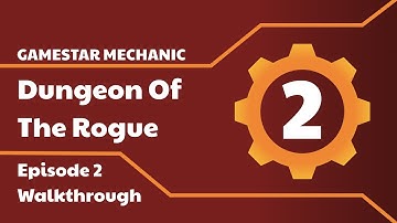 Gamestar Mechanic Walkthrough: Dungeon Of The Rogue (Episode 2)