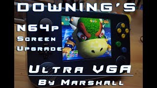 Downings Portable N64  Ultra VGA Upgrade