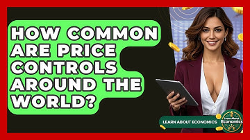 How Common Are Price Controls Around The World? - Learn About Economics