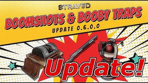 Boomshots & Booby Traps | Strayed Update!