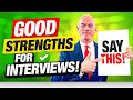 16 GOOD STRENGTHS for JOB INTERVIEWS! (What Are Your Greatest Strengths?) Sample Answers for 2023!