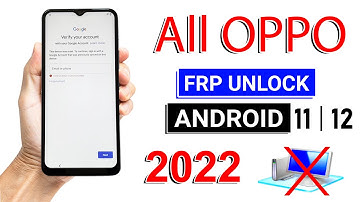 All OPPO GMAIL ACCOUNT BYPASS | ANDROID 11/12 (Without PC) 2022