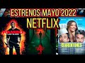 Estrenos Mayo 2022 Netflix películas y Miniseries