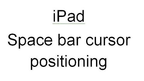 iPad Space bar cursor positioning