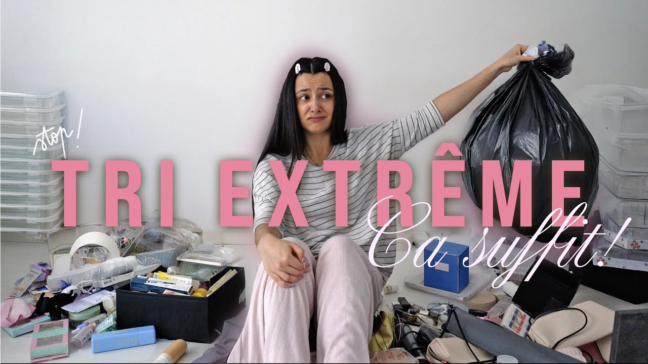 TRI DE L’EXTRÊME (je jette TOUT)