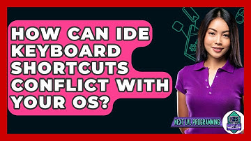 How Can IDE Keyboard Shortcuts Conflict With Your OS? - Next LVL Programming