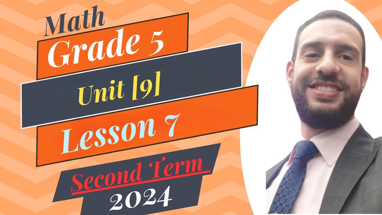 Primary 5 Math - Unit 9, Lesson 7 /(Second Term)/2024