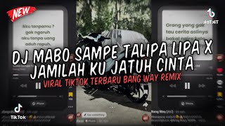 DJ MABO SAMPE TALIPA LIPA X JAMILAH KU JATUH CINTA FYP TIK TOK 2026!!! - Bang Way [𝑿𝑮]