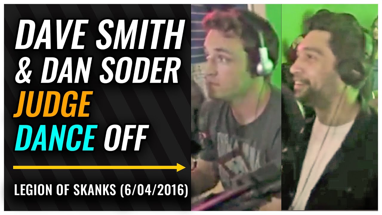 Dave Smith and Dan Soder Judge Dance Off | Legion of Skanks Bonus #004 ...