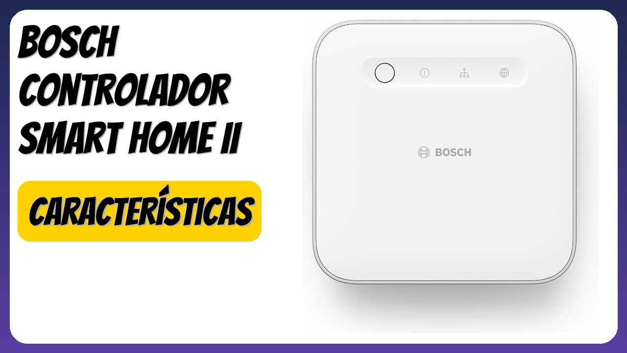 RESEÑA (2026) : Bosch Controlador Smart Home II. DETALLES
