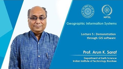 Lecture 05 : demonstration through GIS  software