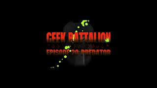 Geek Battalion Vets S1 E20: Predator