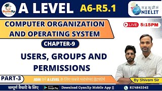 Chapter 9 (Part-3) || Users, Groups and Permissions || A6-R5.1 || A Level  || GyanXp