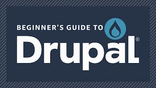 Drupal For Beginners - Master Drupal Quickly