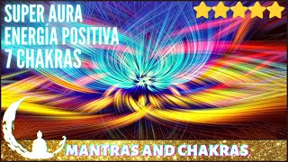 AUMENTA TU AURA 》Equilibra los 7 CHAKRAS 》ATRAE LA ENERGÍA POSITIVA 》 Meditación para Sanar y Vibrar