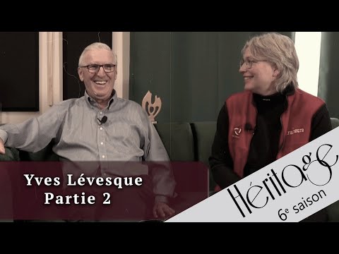 Héritage S6 | Yves Lévesque - 2e partie