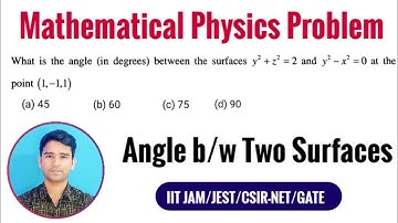 Mathematical Physics | Angle Between Two Surface | CSIR NET Physics | GATE Physics | IIT JAM Physics