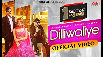 Dilliwaliye | Kamal Khan Ft.Vaibhav Saxena, Kamayani Sharma | Latest Punjabi Song 2021 | Ziiki Media