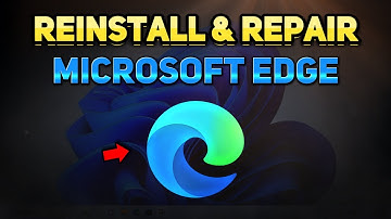 How to Reinstall and Fix the Microsoft Edge Browser if it