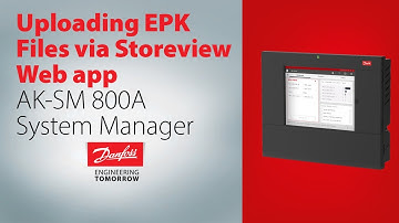 Uploading EPK Files to the AK-SM 800A via StoreView Web | Technical support for supermarket controls