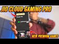 All new jio premium cloud gaming with aaa games  play pc games on mobile