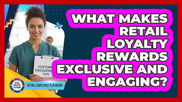 What Makes Retail Loyalty Rewards Exclusive And Engaging?