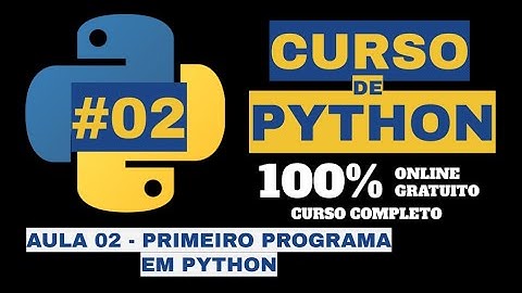 CRIANDO MEU PRIMEIRO PROGRAMA EM PYTHON - PRINT, VARIÁVEIS, OPERADORES - CURSO PYTHON COMPLETO #02