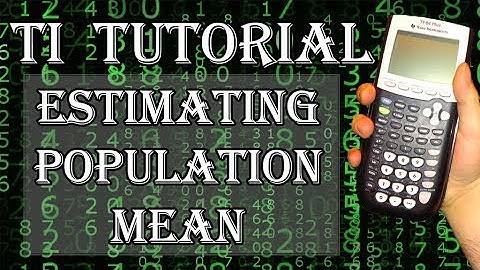 Estimating Population Mean (Confidence Intervals) in TI-83/84