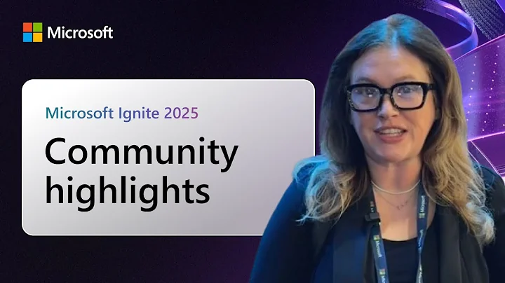 Community highlights at Microsoft Ignite 2025
