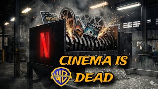 The Death of Cinema: Why Netflix Just Bought Warner Bros.