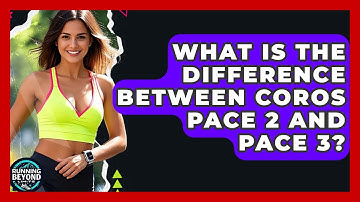 What Is The Difference Between Coros Pace 2 And Pace 3? - Running Beyond Limits