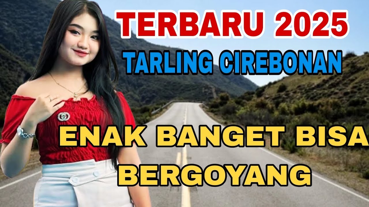 TERBARU 2025 - TARLING CIREBONAN - ENAK BANGET BISA BERGOYANG