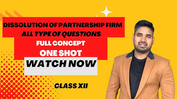 Dissolution  of Partnership Firm |  Class XII | Accounts |  One shot | Must watch | Boards Revision