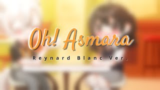 Video thumbnail of "【Rearranged Cover】 Oh! Asmara - @KoboKanaeru  【Reynard Blanc Ver.】#AsmaraUntukKobo"