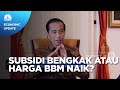 Dilema Jokowi, Subsidi Bengkak Atau Harga BBM Naik?
